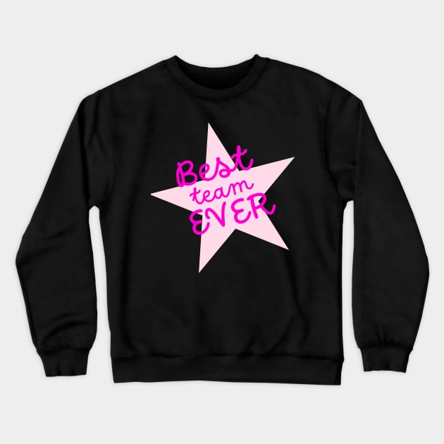 Best Team Ever, Teamwork, Great Team Crewneck Sweatshirt by Viz4Business